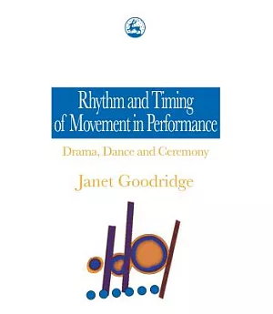 Rhythm and Timing of Movement in Performance: Drama, Dance and Ceremony