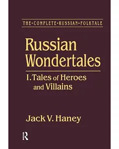 Russian Wondertales: Tales of Heroes and Villians