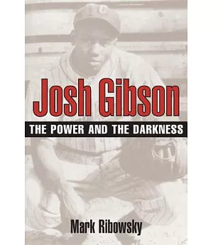 Josh Gibson: The Power And The Darkness