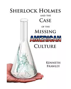 Sherlock Holmes And The Case Of The Missing American Culture