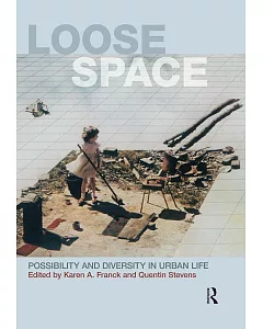 Loose Space: Possibility and Diversity In Urban Life
