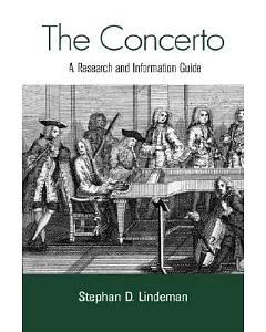 The Concerto: A Research And Information Guide