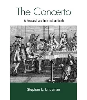The Concerto: A Research And Information Guide