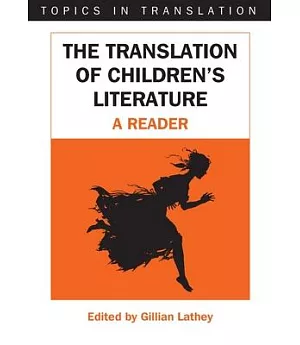 The Translation of Children’s Literature: A Reader