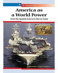 America As a World Power: From the Spanish-american War to Today