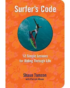 Surfer’s Code: 12 Simple Lessons for Riding Through Life