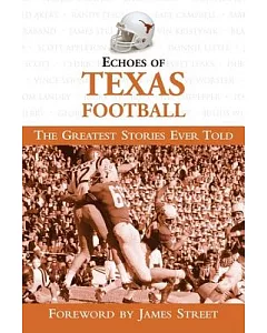 Echoes of Texas Football: The Greatest Stories Ever Told