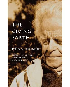 The Giving Earth: A John G. neihardt Reader