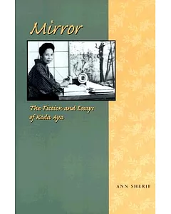 Mirror: The Fiction and Essays of Koda Aya