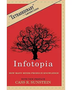 Infotopia: How Many Minds Produce Knowledge