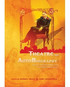 Theater And Autobiography: Writing And Preforming Lives in Theory And Practice