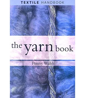 The Yarn Book: How to Understand, Design and Use Yarn