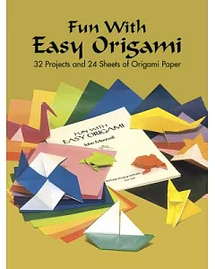 Fun With Easy Origami: 32 Projects and 24 Sheets of Origami Paper