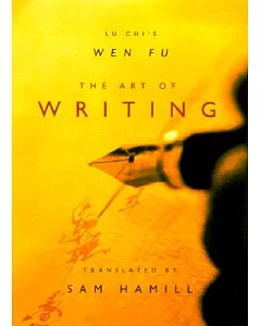 The Art of Writing: Lu Chi’s Wen Fu