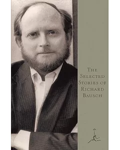The Selected Stories of Richard bausch