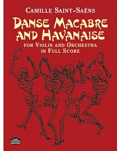 Danse Macabre And Havanaise For Violin And Orchestra In Full Score