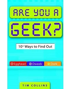 Are You a Geek?: 1,000 Ways to Find Out