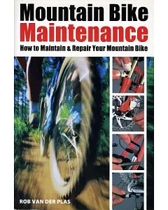 Mountain Bike Maintenance: How To Maintain And Repair Your Mountain Bike