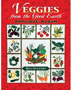 Veggies from the Good Earth Applique Album