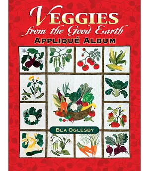 Veggies from the Good Earth Applique Album