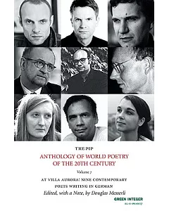 The PIP Anthology of World Poetry Of The 20th Century: At Villa Aurora: Nine Contemporary Poets Writing in German