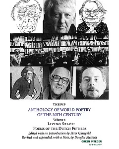 The PIP Anthology of World Poetry of the 20th Century: Living Space: Poems of the Dutch Fiftiers