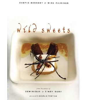 Wild Sweets: Exotic Dessert & Wine Pairings