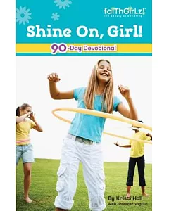 Shine on Girl: Devotions to Keep You Sparkling