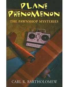 Plane Phenomenon: The Pawnshop Mysteries