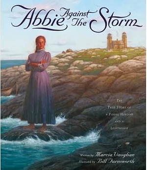 Abbie Against the Storm: The True Story of a Young Heroine and a Lighthouse