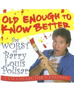 Old Enough to Know Better: The Worst of Barry Louis polisar