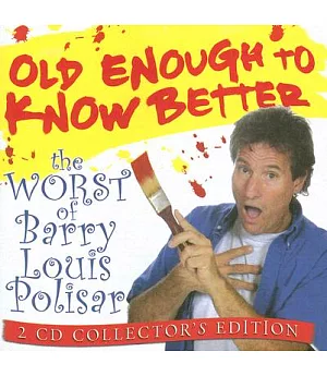 Old Enough to Know Better: The Worst of Barry Louis Polisar