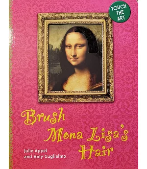 Brush Mona Lisa’s Hair