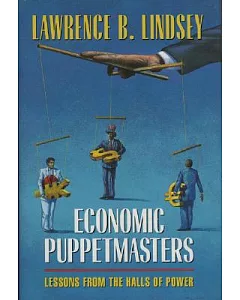 Economic Puppetmasters: Lessons from the Halls of Power