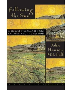 Following the Sun: A Bicycle Pilgrimage from Andalusia to the Hebrides
