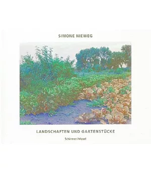 Simone Nieweg: Landschaften Und Gartenstucke