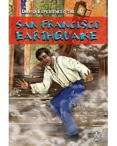 David Experiences the San Francisco Earthquake