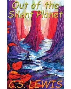 Out of the Silent Planet: Library Edition