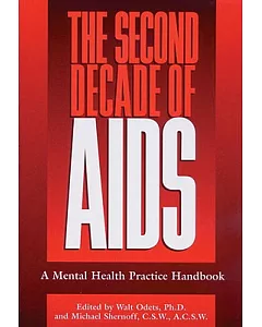 The Second Decade of AIDS: A Mental Health Practice Handbook