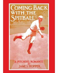 Coming Back With the Spitball: A Pitcher’s Romance