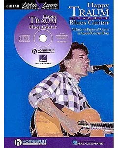 Happy traum Teaches Blues Guitar: A Hands-On Beginner’s Course in Acoustic Country Blues : Featuring a Comprehensive Audio Lesso