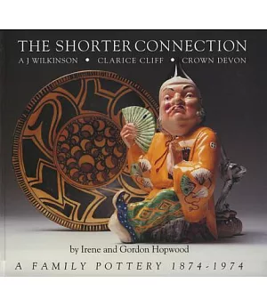 The Shorter Connection: A Family Pottery 1874-1974