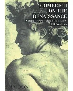 gombrich on the Renaissance: New Light on Old Masters