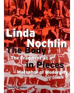 The Body in Pieces: The Fragment As a Metaphor of Modernity