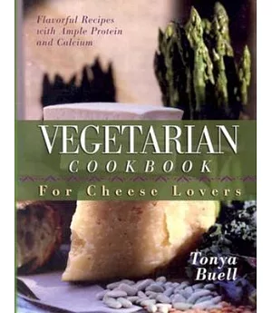 Vegetarian Cookbook for Cheese Lovers: For Cheese Lovers
