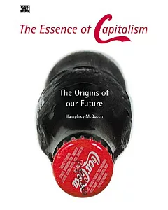 The Essence of Capitalism: The Origins of Our Future