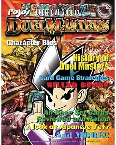 Pojo’s Unofficial Total Duel Masters: History Of Dual Masters