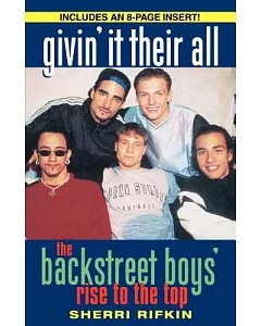 Givin’ It Their All: The Backstreet Boys’ Rise to the Top