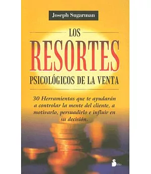 Los Resortes Psicologicos De La Venta/the Psychological Means of Selling