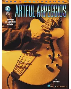 Artful Arpeggios: Fingerings And Applications for Guitar